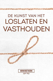 De kunst van het loslaten en vasthouden (Paperback)