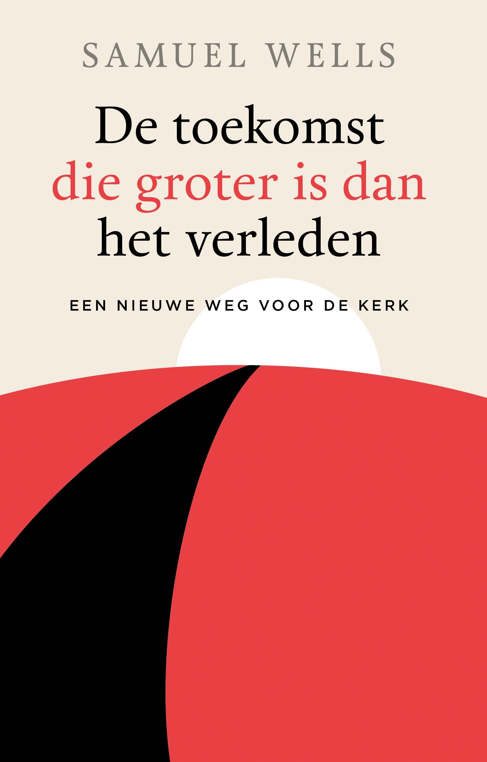 De toekomst die groter is dan het verleden (Paperback)
