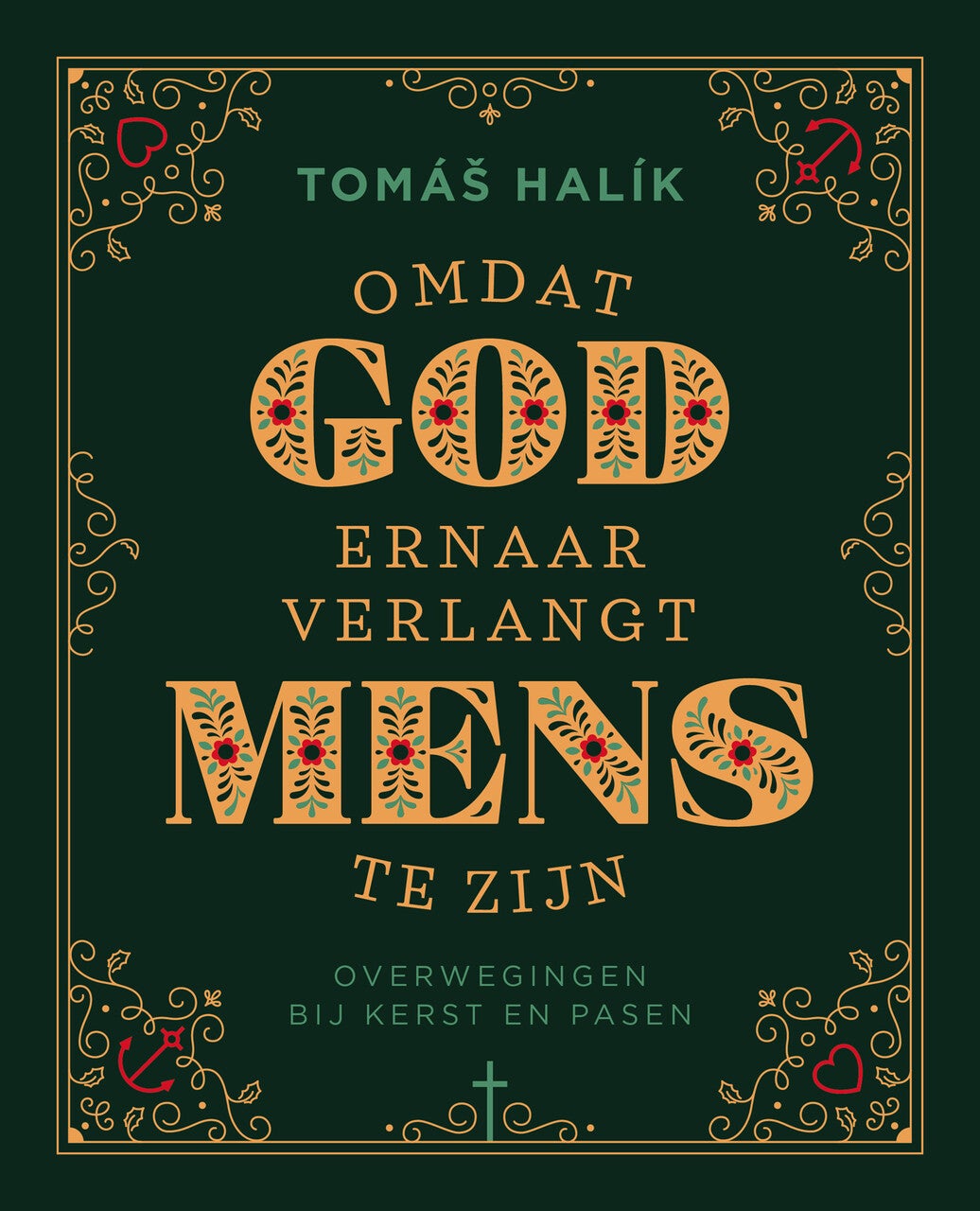 Omdat God ernaar verlangt mens te zijn (Hardback)