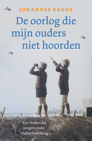De oorlog die mijn ouders niet hoorden (Paperback)