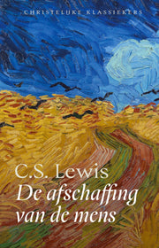 De afschaffing van de mens - Christelijke klassieker (Paperback)