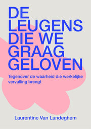 De leugens die we graag geloven (Paperback)