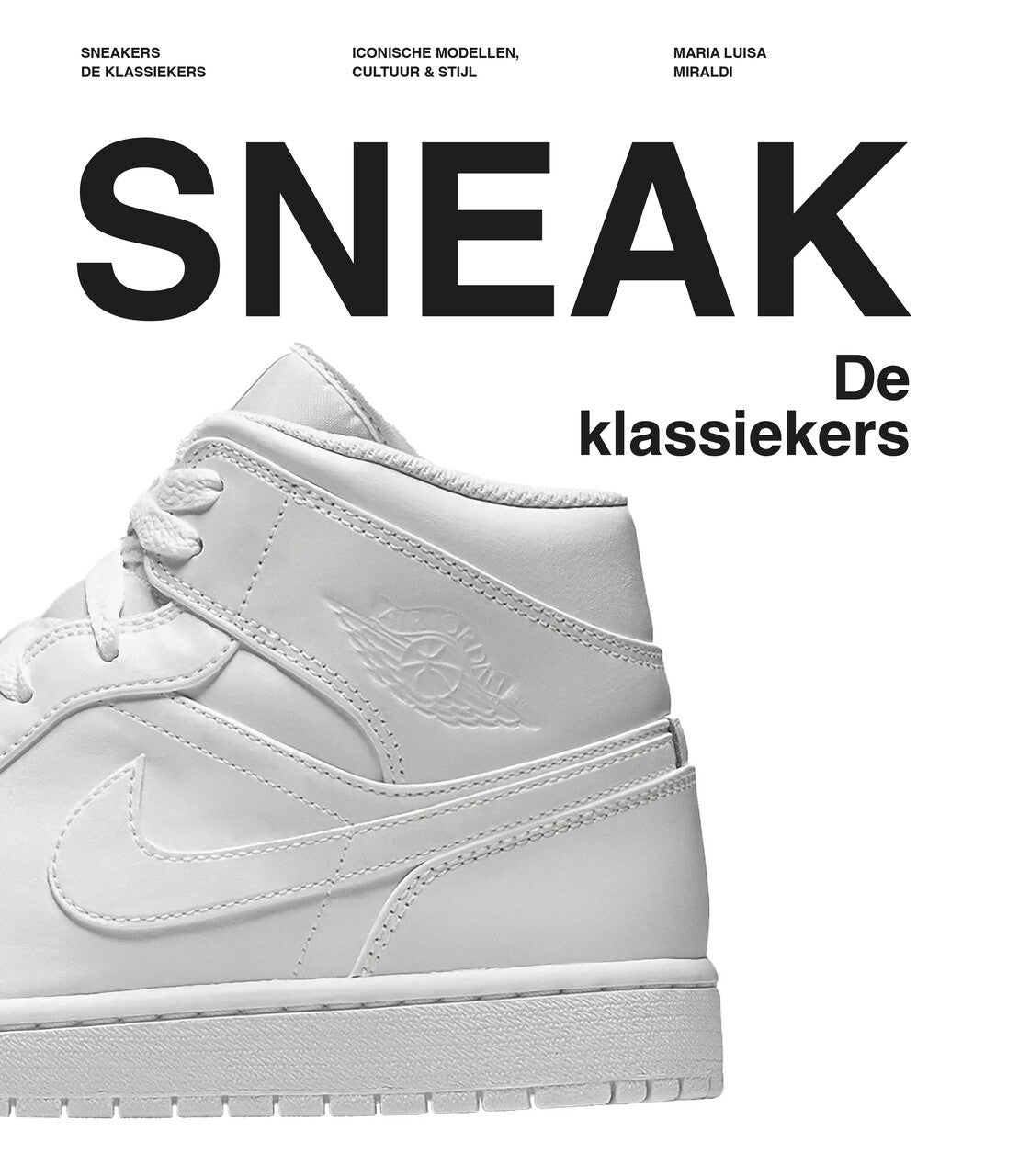 Sneakers: De klassiekers (Hardback)