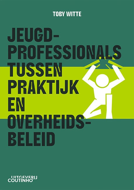 Jeugdprofessionals tussen praktijk en overheidsbeleid (Paperback)