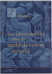 Een kennismaking met de middeleeuwse wereld (Paperback)