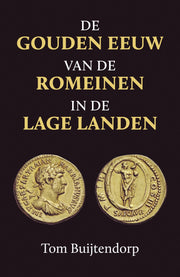 De gouden eeuw van de Romeinen in de Lage Landen (Paperback)