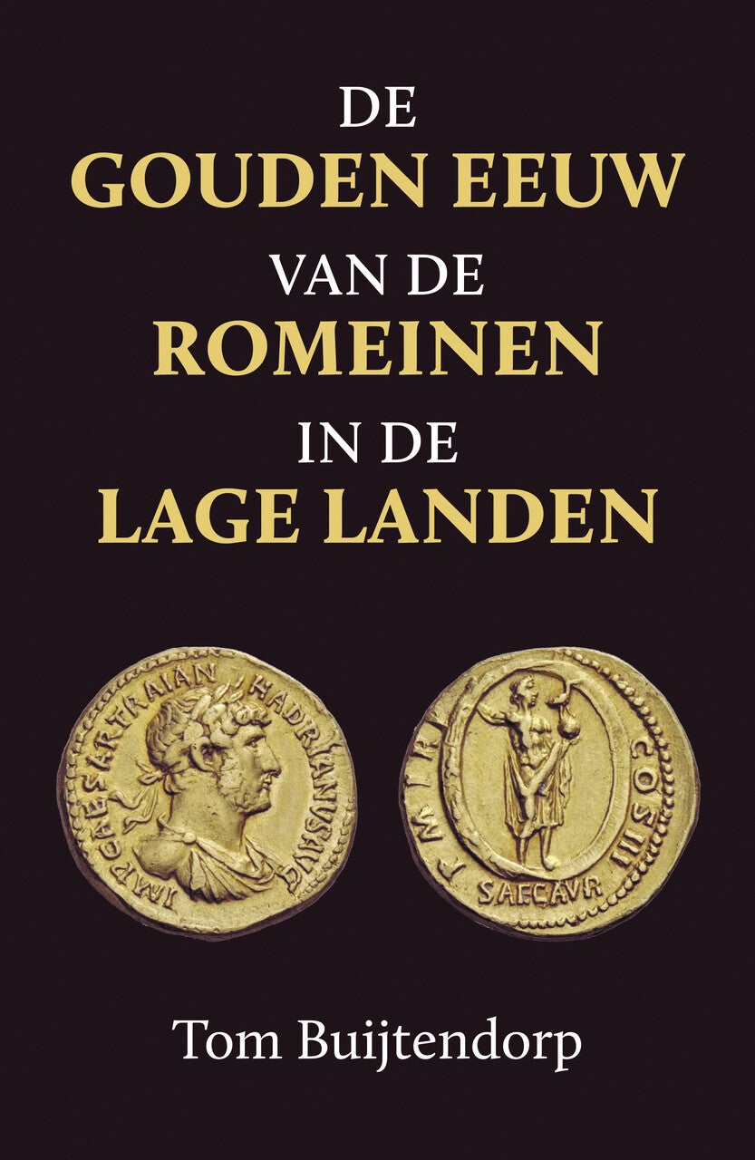 De gouden eeuw van de Romeinen in de Lage Landen (Paperback)