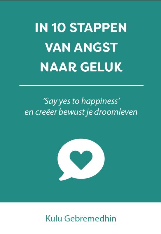 In 10 stappen van angst naar geluk (Paperback)