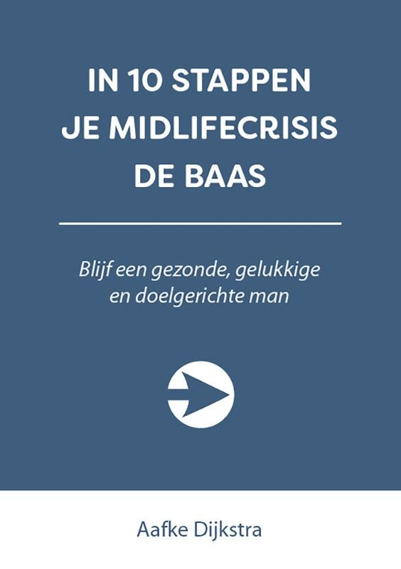 In 10 stappen je midlifecrisis de baas (Paperback)