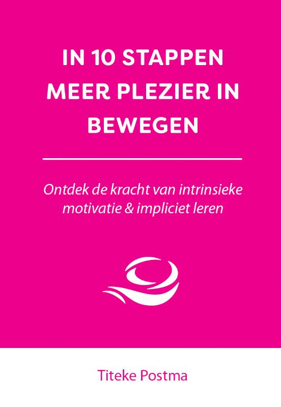 In 10 stappen meer plezier in bewegen (Paperback)