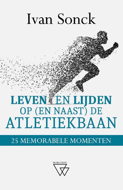 Leven en lijden op (en naast) de atletiekbaan (Paperback)