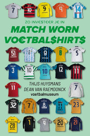 Zo investeer je in match worn voetbalshirts (Paperback)